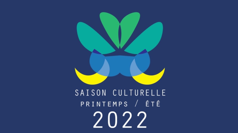 La saison culturelle PRINTEMPS – ETE 2022 est lancée !