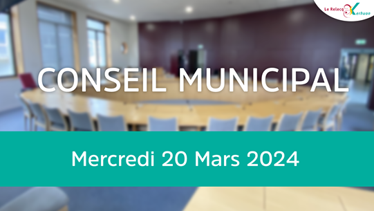 CONSEIL MUNICIPAL – Mercredi 20 mars à 18h